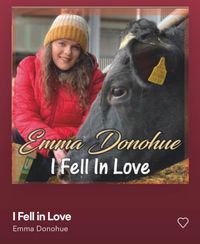Emma Donohue: I Fell In Love