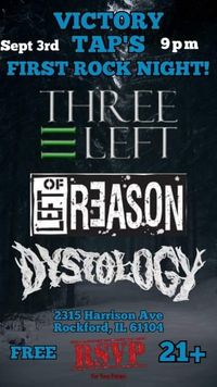 Rock Night-Three Left, Left of Reason, Dystology