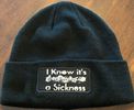 “I Know It’s a Sickness” winter hat