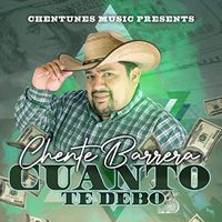 Cuanto Te Debo by Chente Barrera