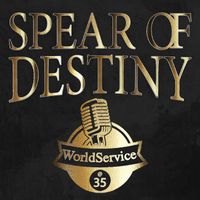 Worldservice@35 by SPEAR OF DESTINY