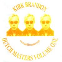 Dutch Masters Volume One by KIRK BRANDON