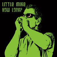 How Long by Little Mike