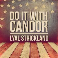 Do It with Candor by Lyal Strickland
