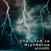 The Lord is Righteous by AD Christie