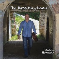 The Hard Way Home  by Paddy Homan