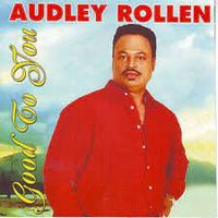 Good To You by AUDLEY ROLLEN