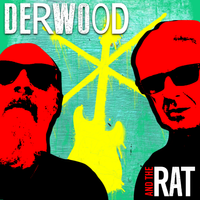 Derwood and the Rat by Derwood and the Rat