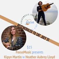 FocusMusic Presents Kipyn Martin w Heather Aubrey Lloyd 