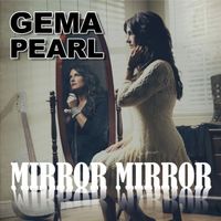 Mirror Mirror by Gema Pearl