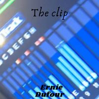 The Clip by Ernie Dufour 