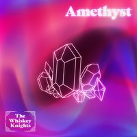 Amethyst by The Whiskey Knights