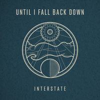 Until I Fall Back Down by Interstate