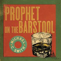 "Prophet On The Barstool" by Michael C Smith