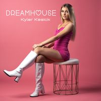 Dreamhouse EP by Kyler Kesick