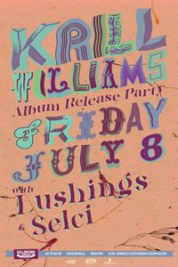 Krill Williams EP RELEASE PARTY w/ Selci & Lushings