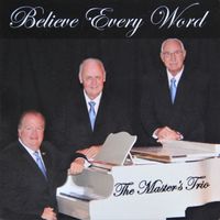 Believe Every Word by Master's Trio