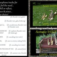 (NEW ALBUM)  Acoustic SAXOPHONE Mix: GOSPEL. HYMNS. NATURE. by Sandra Grant 