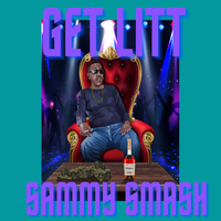 Get Litt by Sammy Smash