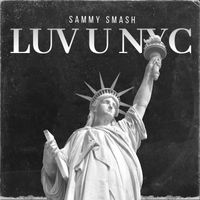 Luv U NYC by Sammy Smash