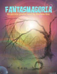FANTASMAGORIA, An Operatic Graphic Novel/La bande dessinée / Volume 1