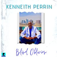 Blind Oblivion (Deluxe Edition) by Kenneith Perrin