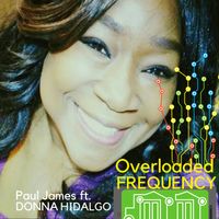 Overloaded Frequency by Paul James feat. Donna Hidalgo