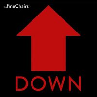 Down by The Fine Chairs