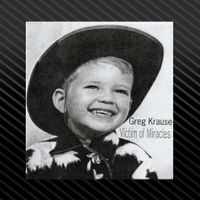 Victim of Miracles CD by Gregory A Krause