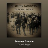 Summer Groovin by Darrell Ruger