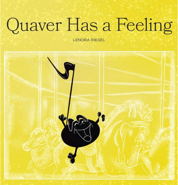 Quaver Has a Feeling by Lenora Riegel