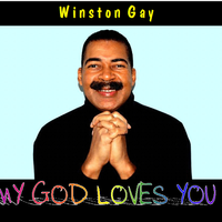 My God Loves You by Winston Gay