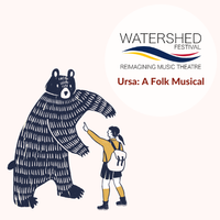 Ursa: A Folk Musical at Watershed Festival