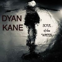 SOUL of the WATER by Dyan Kane