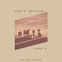 BEER N' BONFIRES by LEROY B