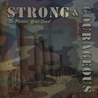 Strong & Courageous by Katrice Cornett & Highest Praise
