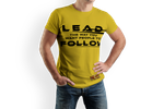 Lead the way you want People to Follow T-shirt