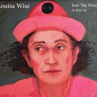 Into The Wind by Louisa Joy Wise