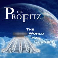 The World Has Changed by The Profitz