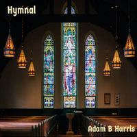 Hymnal by Adam B Harris
