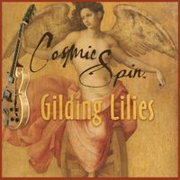 Cosmic Spin • "Gilding Lilies" EP Release