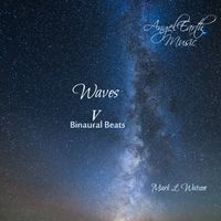 Waves V      Binaural Beats by Mark L Watson