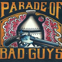 Parade of Bad Guys by Parade of Bad Guys