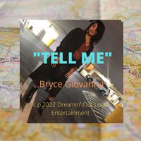 "Tell Me" by Bryce Giovanna