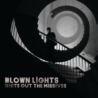 White Out the Missives by Blown Lights