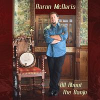 Aaron McDaris - All About The Banjo: CD