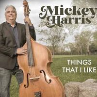 Mickey Harris - Things That I Like: CD