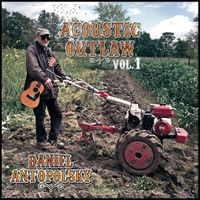 Acoustic Outlaw - Vol. I by Daniel Antopolsky