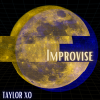 Improvise by Taylor Xo