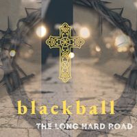The Long Hard Road by Blackball